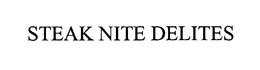 STEAK NITE DELITES trademark
