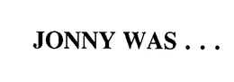 JONNY WAS... trademark