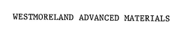 WESTMORELAND ADVANCED MATERIALS trademark