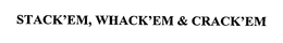 STACK'EM, WHACK'EM & CRACK'EM trademark