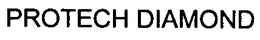 PROTECH DIAMOND trademark