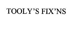 TOOLY'S FIX'NS trademark