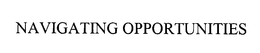 NAVIGATING OPPORTUNITIES trademark