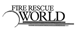 FIRE RESCUE WORLD trademark