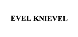 EVEL KNIEVEL trademark