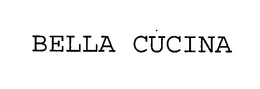 BELLA CUCINA trademark