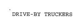 DRIVE-BY TRUCKERS trademark