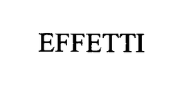 EFFETTI trademark