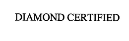 DIAMOND CERTIFIED trademark