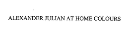 ALEXANDER JULIAN AT HOME COLOURS trademark
