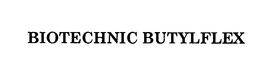 BIOTECHNIC BUTYLFLEX trademark