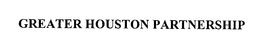 GREATER HOUSTON PARTNERSHIP trademark