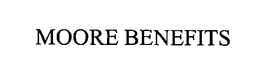 MOORE BENEFITS trademark