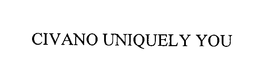 CIVANO UNIQUELY YOU trademark