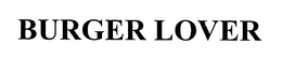 BURGER LOVER trademark