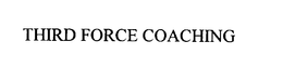 THIRD FORCE COACHING trademark