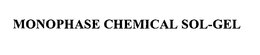 MONOPHASE CHEMICAL SOL-GEL trademark