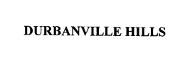 DURBANVILLE HILLS trademark