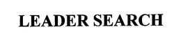 LEADER SEARCH trademark