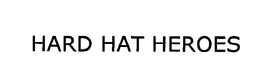 HARD HAT HEROES trademark