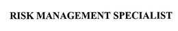 RISK MANAGEMENT SPECIALIST trademark