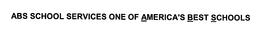 ABS SCHOOL SERVICES ONE OF AMERICA'S BEST SCHOOLS trademark