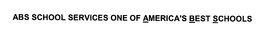 ABS SCHOOL SERVICES ONE OF AMERICA'S BEST SCHOOLS trademark