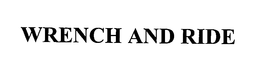 WRENCH AND RIDE trademark