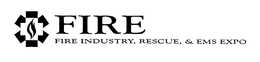 FIRE FIRE INDUSTRY, RESCUE, & EMS EXPO trademark