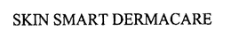 SKIN SMART DERMACARE trademark