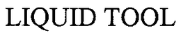 LIQUID TOOL trademark