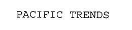 PACIFIC TRENDS trademark