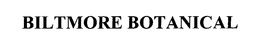 BILTMORE BOTANICAL trademark