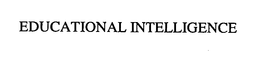 EDUCATIONAL INTELLIGENCE trademark