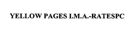 YELLOW PAGES I.M.A.-RATESPC trademark