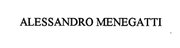 ALESSANDRO MENEGATTI trademark