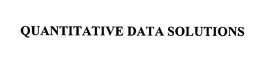 QUANTITATIVE DATA SOLUTIONS trademark