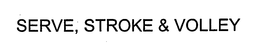 SERVE, STROKE & VOLLEY trademark