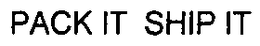 PACK IT SHIP IT trademark