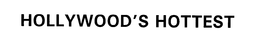 HOLLYWOOD'S HOTTEST trademark