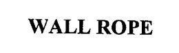 WALL ROPE trademark