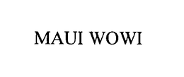 MAUI WOWI trademark