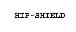 HIP-SHIELD trademark