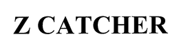 Z CATCHER trademark