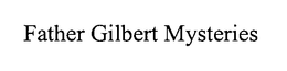 FATHER GILBERT MYSTERIES trademark