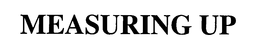 MEASURING UP trademark