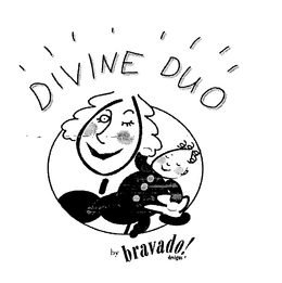 DIVINE DUO BRAVADO! trademark