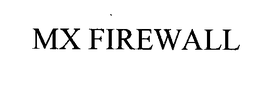 MX FIREWALL trademark