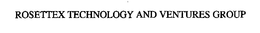 ROSETTEX TECHNOLOGY AND VENTURES GROUP trademark