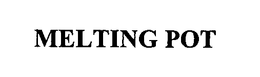 MELTING POT trademark